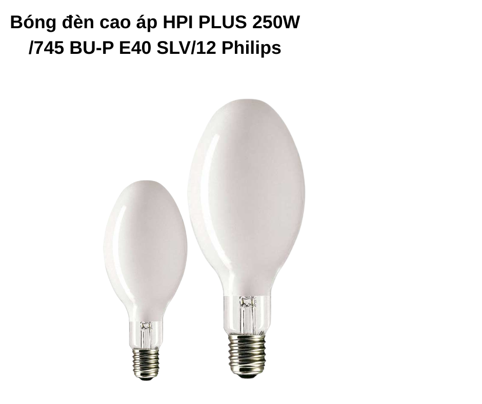 Bóng đèn cao áp HPI PLUS 250W /745 BU-P E40 SLV/12 Philips 2 Thiết kế hiện đại và chắc chắn