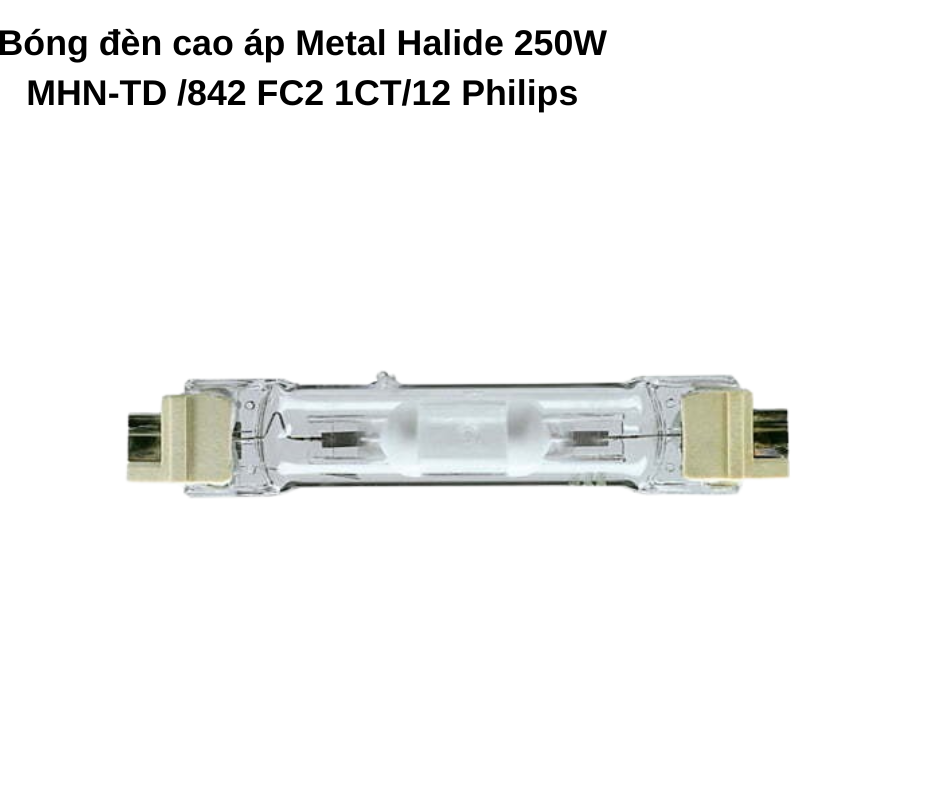 Bóng đèn cao áp Metal Halide 250W MHN-TD /842 FC2 1CT/12 Philips 2 Thiết kế hiện đại và chắc chắn