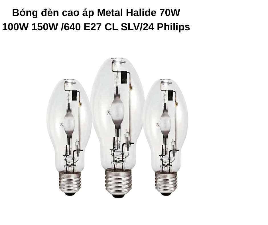 Bóng đèn cao áp Metal Halide 70W 100W 150W /640 E27 CL SLV/24 Philips 4 Ứng dụng đa dạng