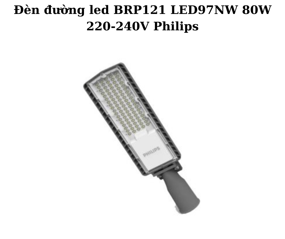 Đèn đường led BRP121 LED97NW 80W 220-240V Philips 2 Thiết kế hiện đại và chắc chắn