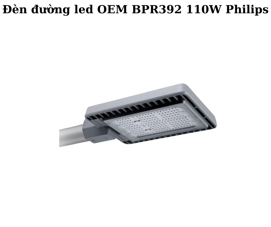 Đèn đường led OEM BPR392 110W Philips 2 Thiết kế hiện đại và chắc chắn
