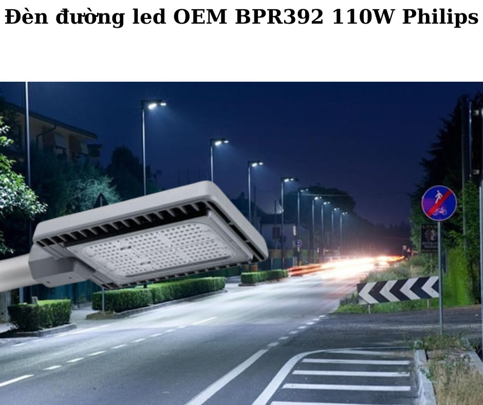 Đèn đường led OEM BPR392 110W Philips 4 Ứng dụng đa dạng