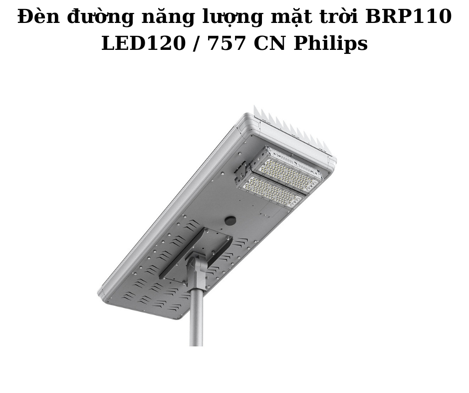 Đèn đường năng lượng mặt trời BRP110 LED120 / 757 CN Philips 2 Khả năng chiếu sáng vượt trội