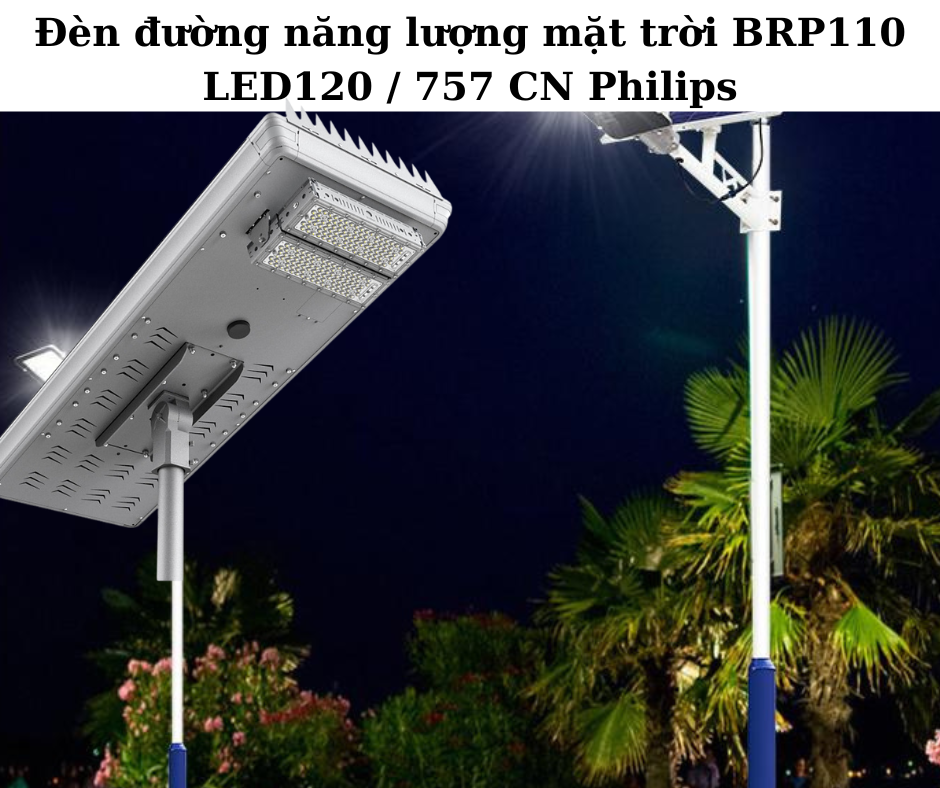 Đèn đường năng lượng mặt trời BRP110 LED120 / 757 CN Philips 4 Ứng dụng đa dạng