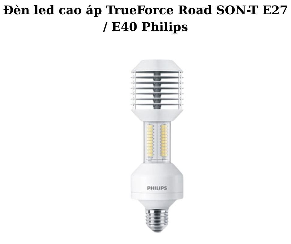 Đèn led cao áp TrueForce Road SON-T E27 / E40 Philips 5 Thông số kỹ thuật