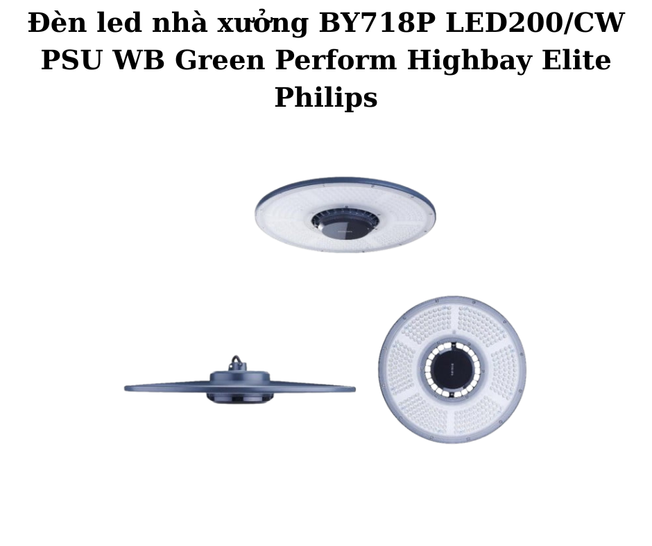 Đèn led nhà xưởng BY718P LED200/CW PSU WB Green Perform Highbay Elite Philips 5 Thông Số Kỹ Thuật