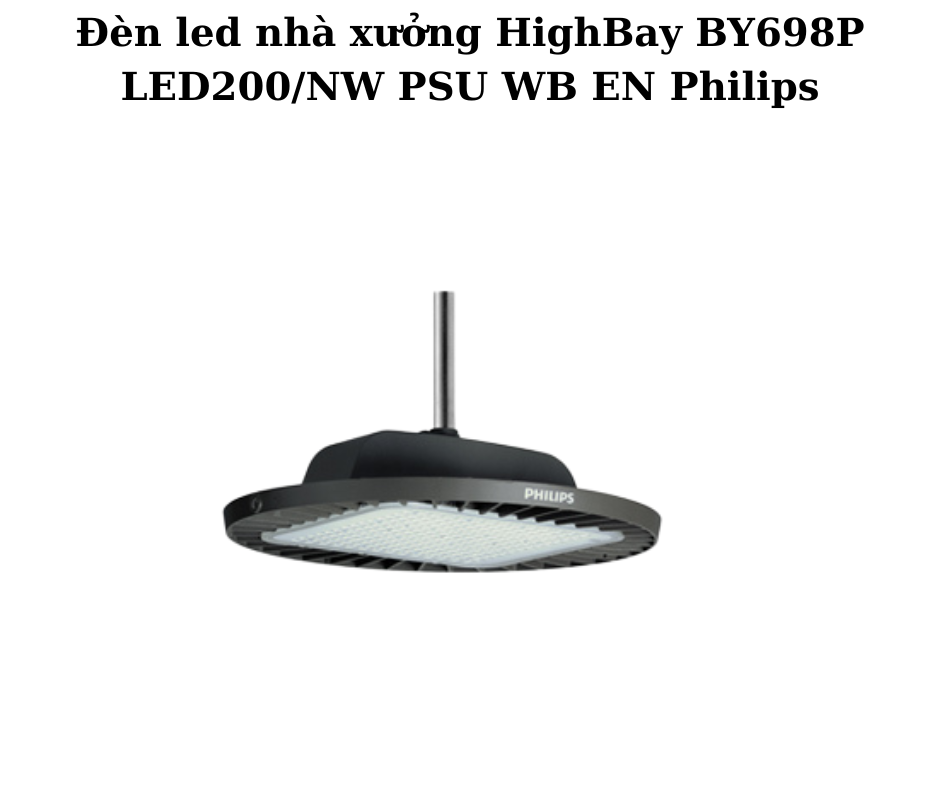Đèn led nhà xưởng HighBay BY698P LED200/NW PSU WB EN Philips 5 Thông Số Kỹ Thuật Chi Tiết