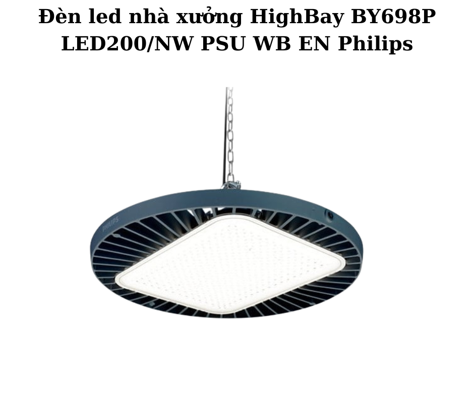 Đèn led nhà xưởng HighBay BY698P LED200/NW PSU WB EN Philips 2 Thiết Kế Hiện Đại và Chắc Chắn