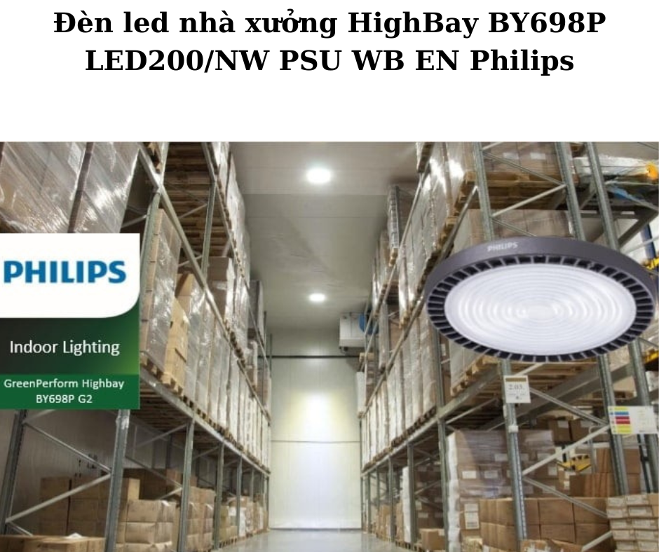 Đèn led nhà xưởng HighBay BY698P LED200/NW PSU WB EN Philips 4 Ứng Dụng Đa Dạng