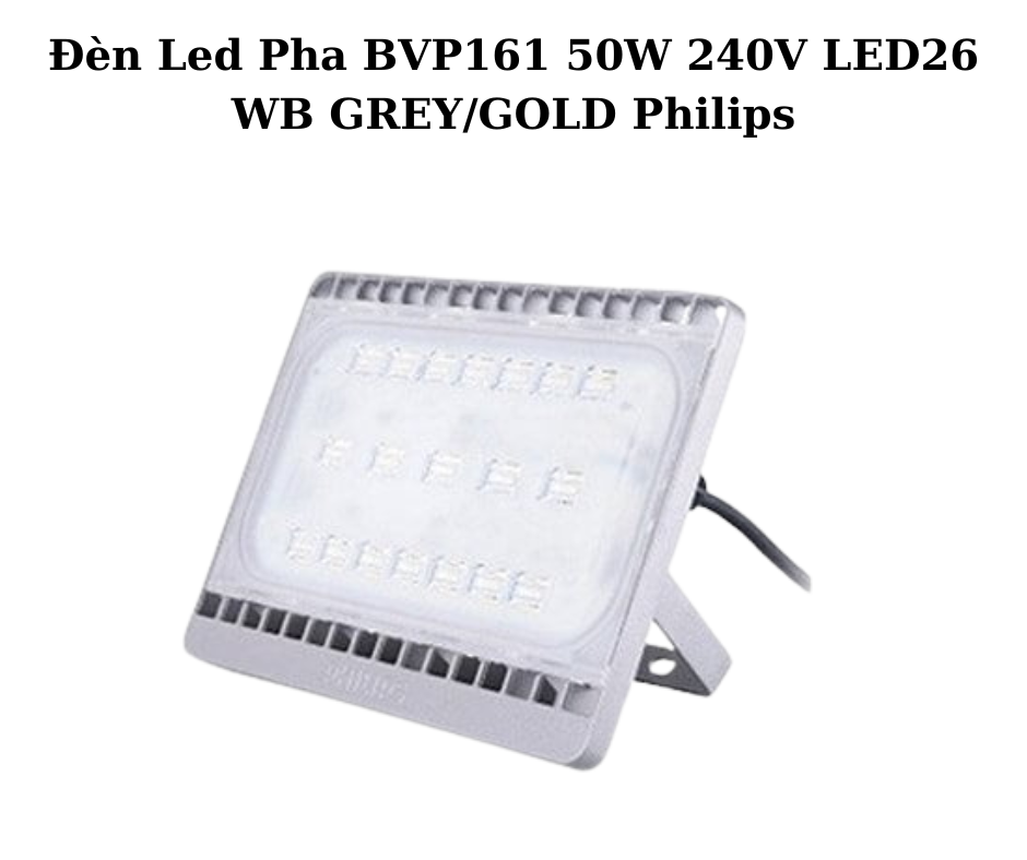 Đèn Led Pha BVP161 50W 240V LED26 WB GREY/GOLD Philips 5 Thông Số Kỹ Thuật Chi Tiết