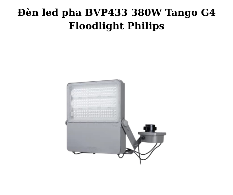 Đèn led pha BVP433 380W Tango G4 Floodlight Philips 5 Thông Số Kỹ Thuật
