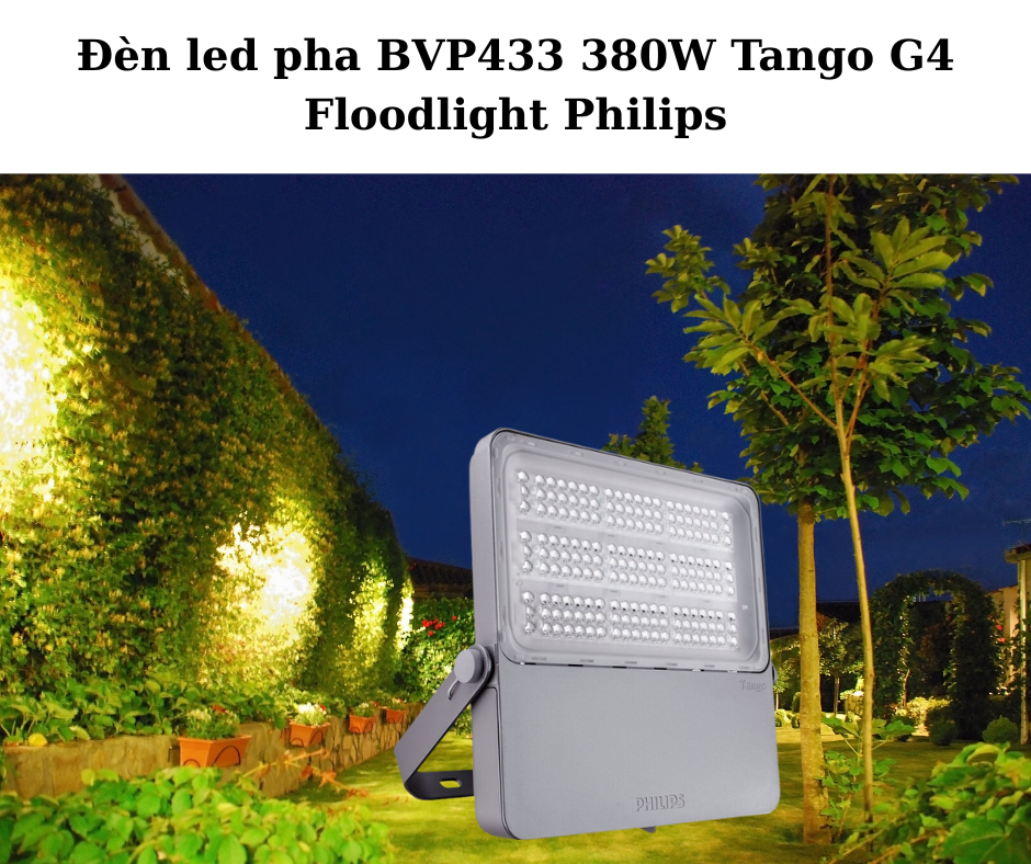 Đèn led pha BVP433 380W Tango G4 Floodlight Philips 4 Ứng Dụng Đa Dạng