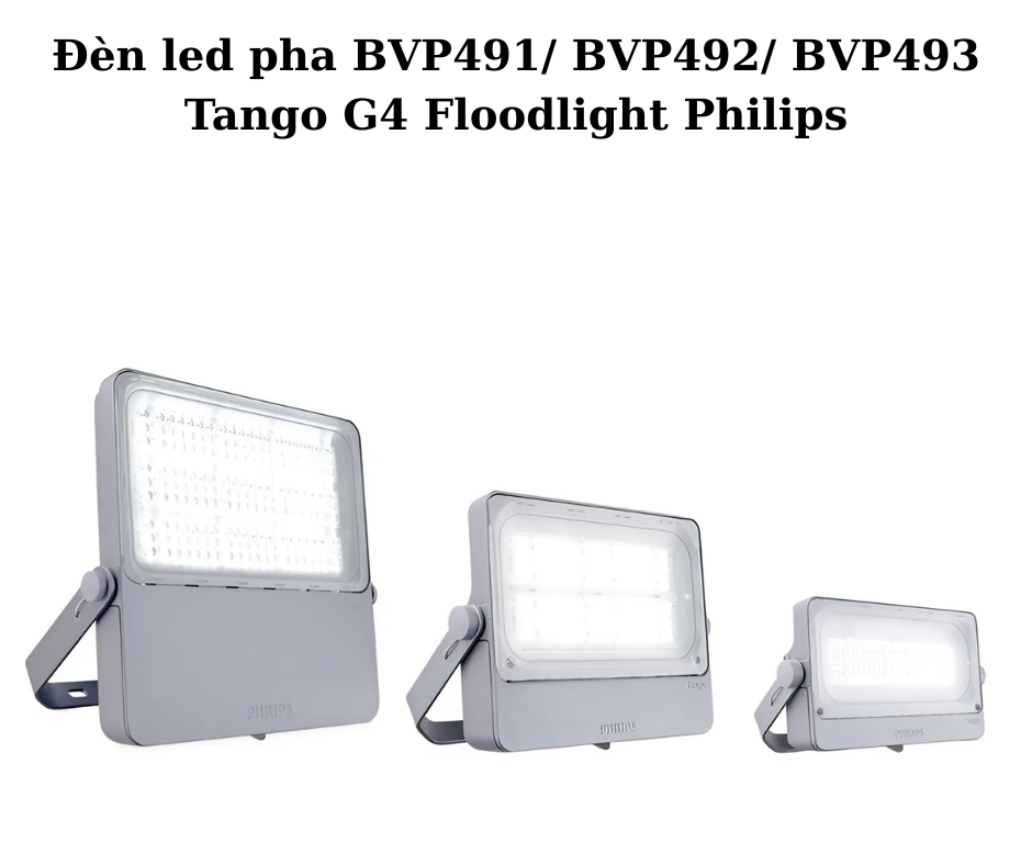 Đèn led pha BVP491/ BVP492/ BVP493 Tango G4 Floodlight Philips 5 Thông số kỹ thuật
