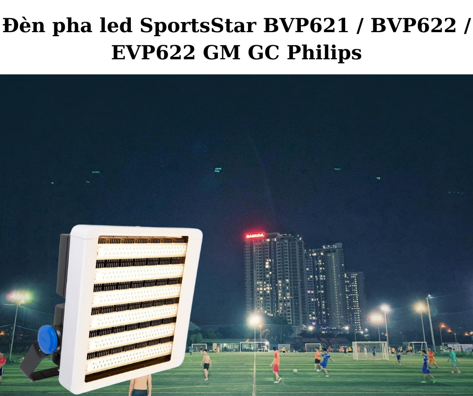Đèn pha led SportsStar BVP621 / BVP622 / EVP622 GM GC Philips 4 Ứng dụng đa dạng