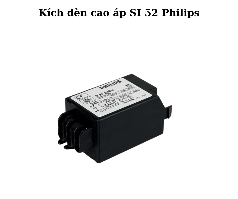 Kích đèn cao áp SI 52 Philips 2 Thiết kế hiện đại và chắc chắn