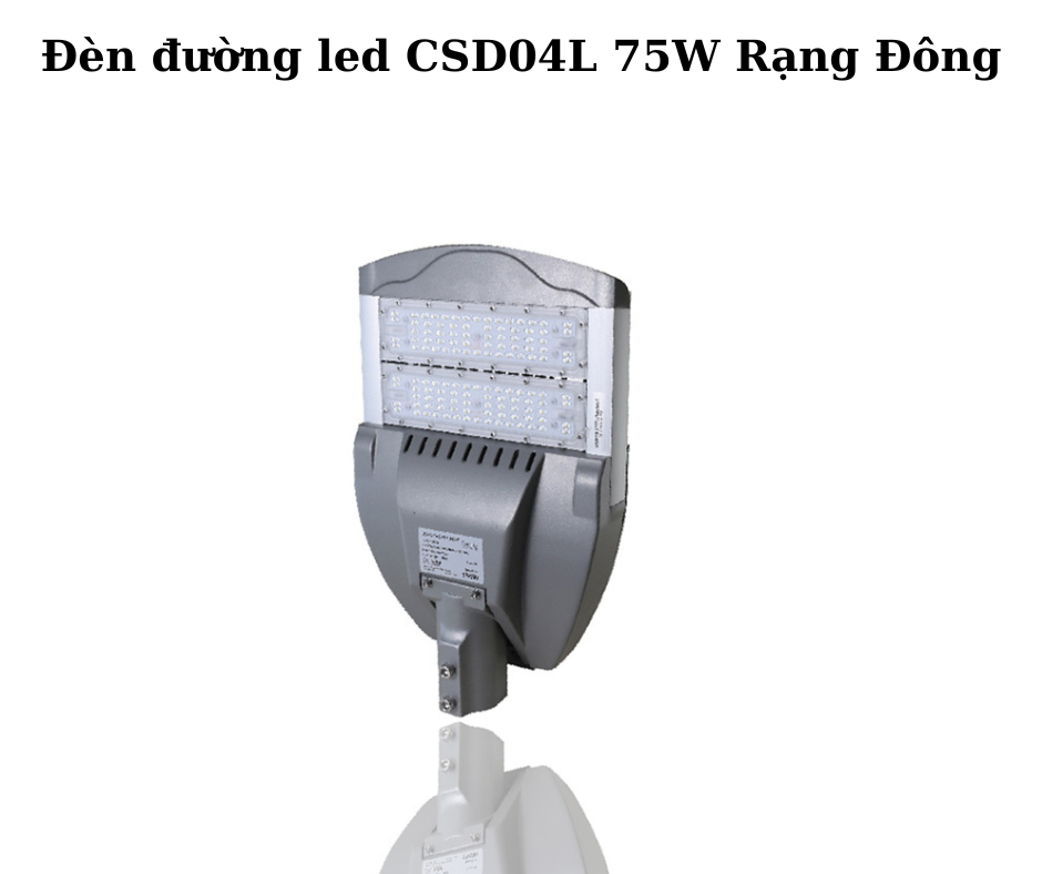 Đèn đường led CSD04L 75W Rạng Đông 2 Thiết kế hiện đại và chắc chắn