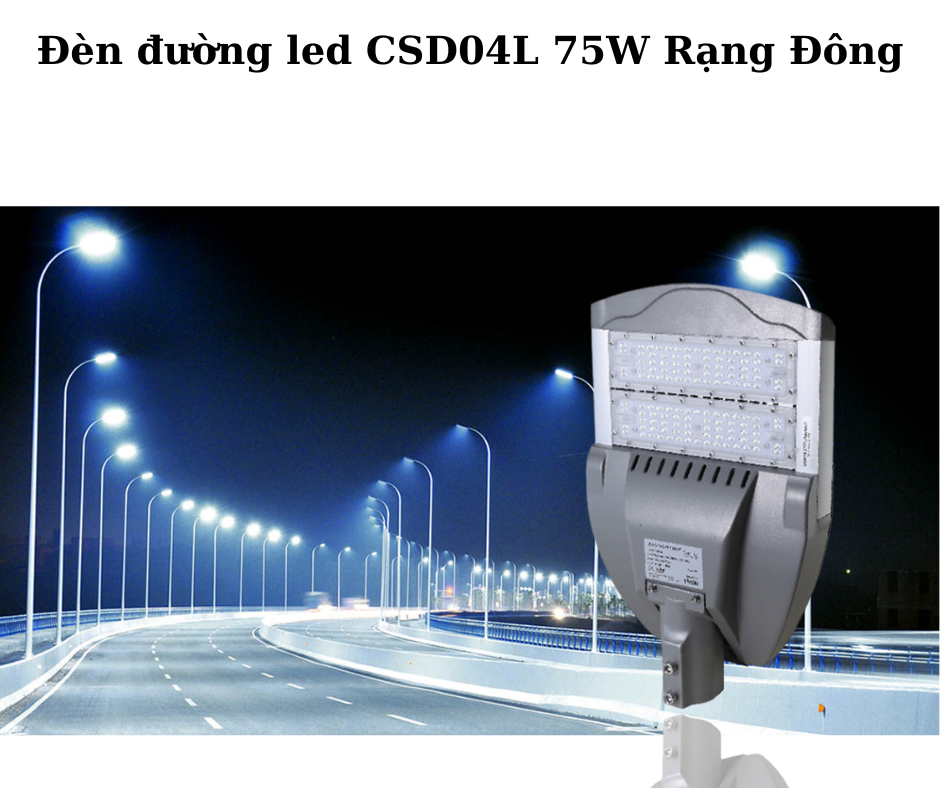 Đèn đường led CSD04L 75W Rạng Đông 4 Ứng dụng đa dạng