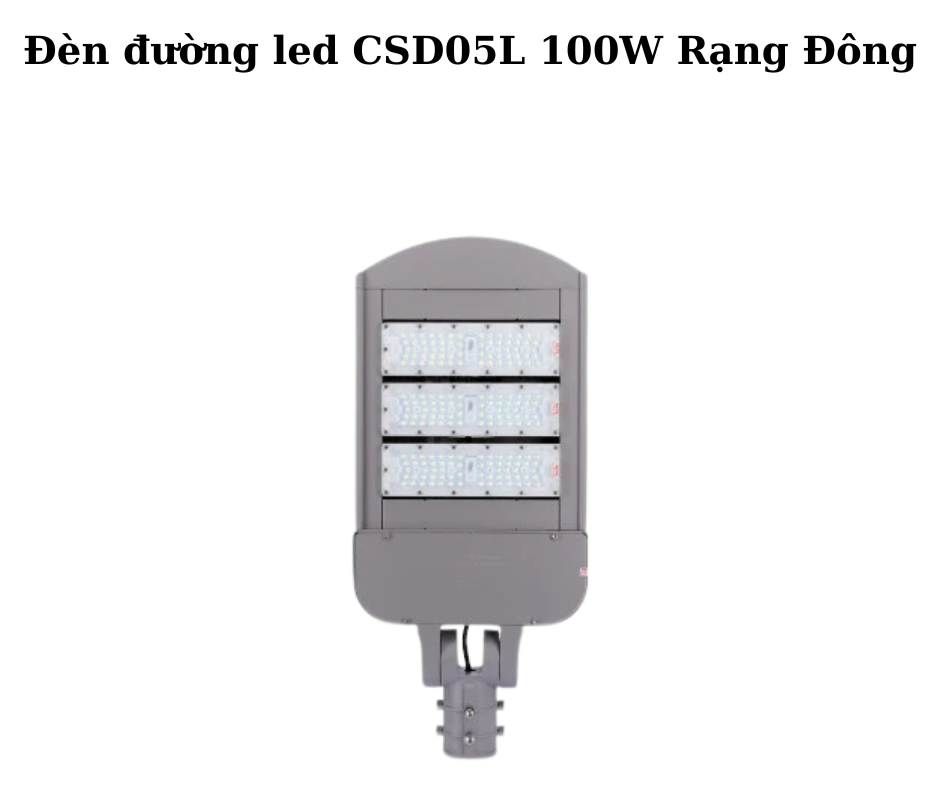 Đèn đường led CSD05L 100W Rạng Đông 5 Hướng dẫn lắp đặt và sử dụng