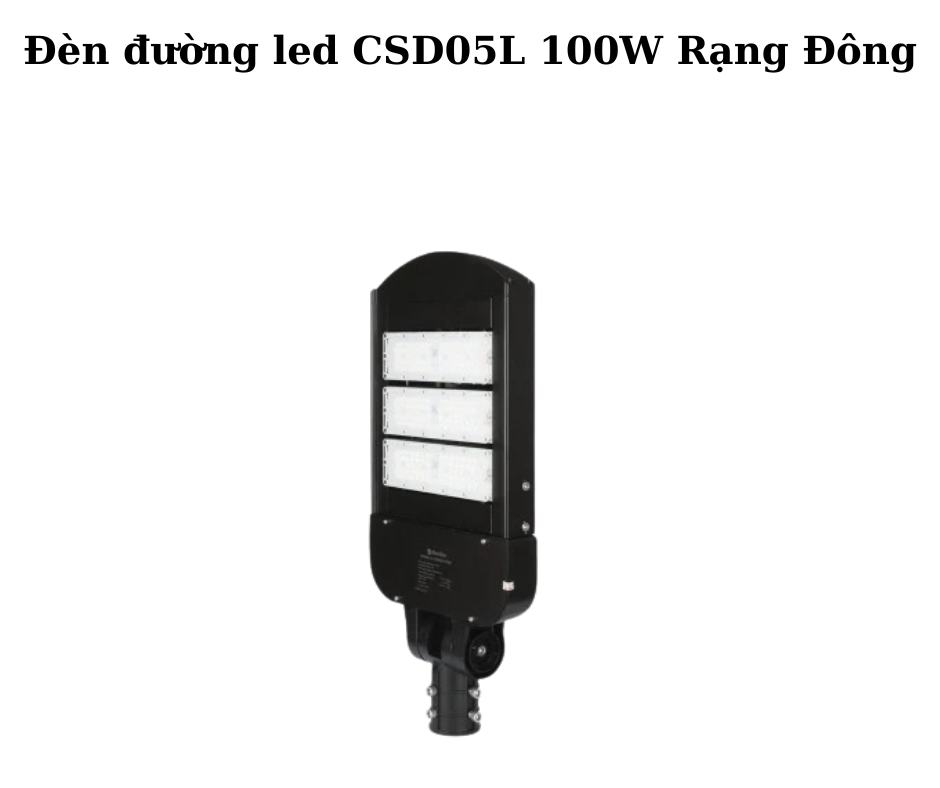 Đèn đường led CSD05L 100W Rạng Đông 2 Thiết kế hiện đại và chắc chắn