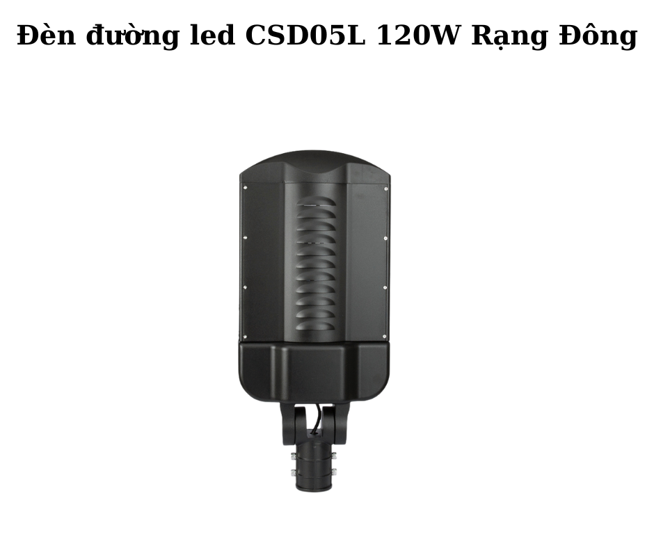 Đèn đường led CSD05L 120W Rạng Đông 6 Hướng dẫn lắp đặt và sử dụng