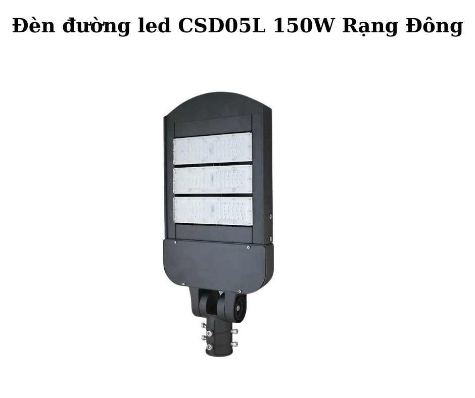 Đèn đường led CSD05L 150W Rạng Đông 2 Thiết kế hiện đại và chắc chắn
