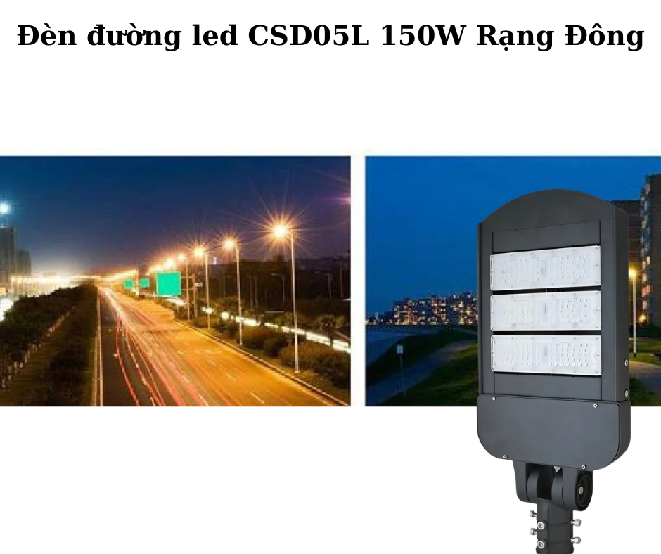 Đèn đường led CSD05L 150W Rạng Đông 4 Ứng dụng đa dạng
