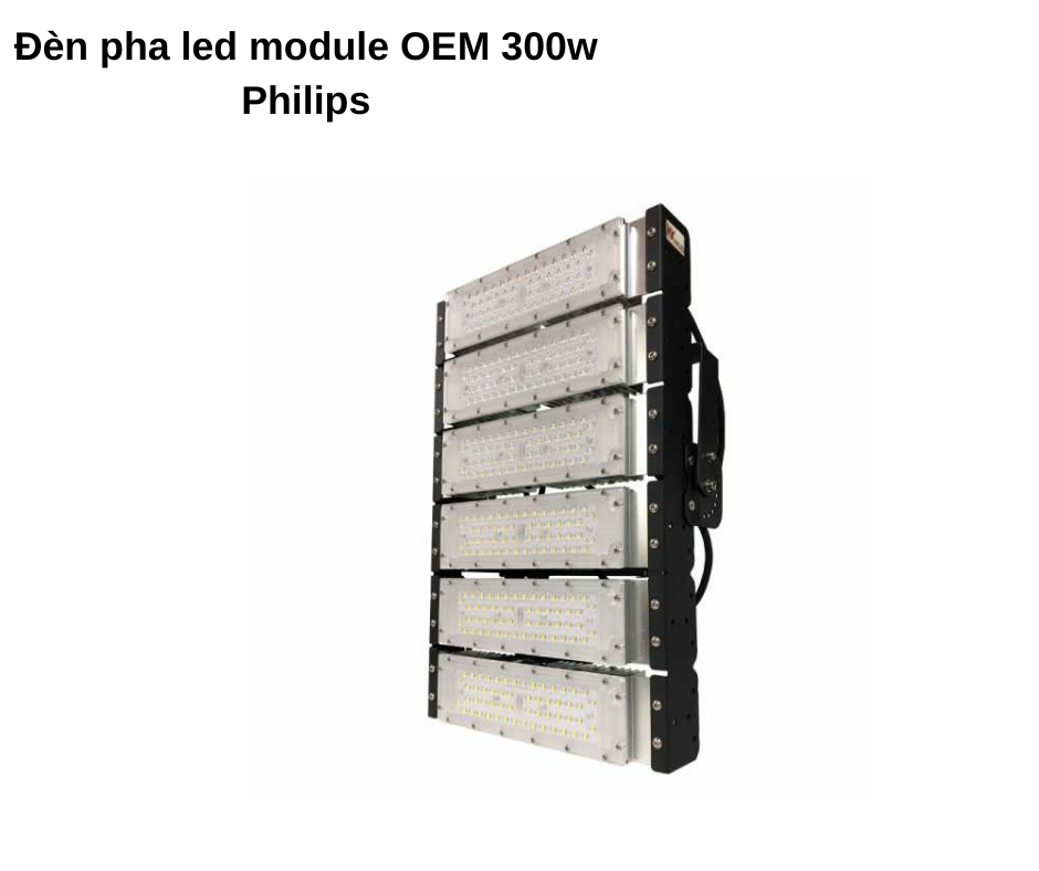 Đèn pha led module OEM 300w Philips 2 Thiết kế hiện đại và chắc chắn