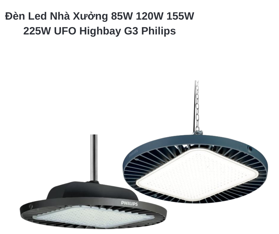 Đèn Led Nhà Xưởng 85W 120W 155W 225W UFO Highbay G3 Philips 5 Thông số kỹ thuật