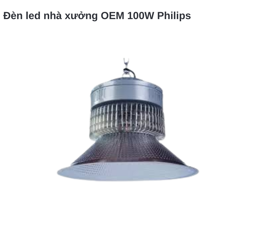 Đèn led nhà xưởng OEM 100W Philips 5 Thông Số Kỹ Thuật