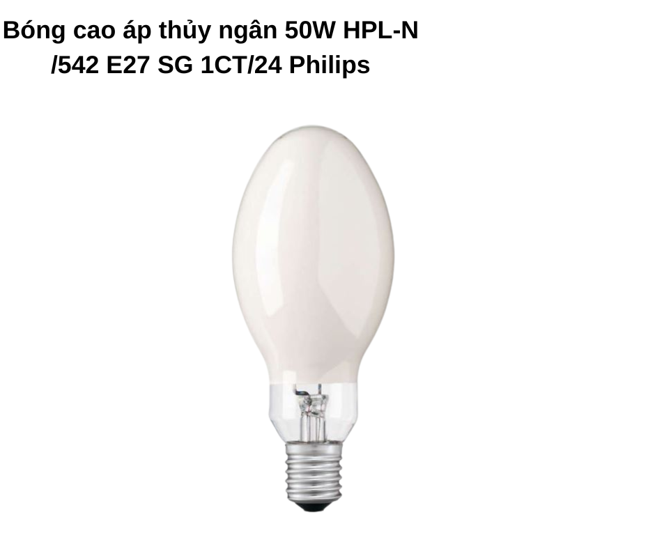 Bóng cao áp thủy ngân 50W HPL-N /542 E27 SG 1CT/24 Philips 2 Thiết kế hiện đại