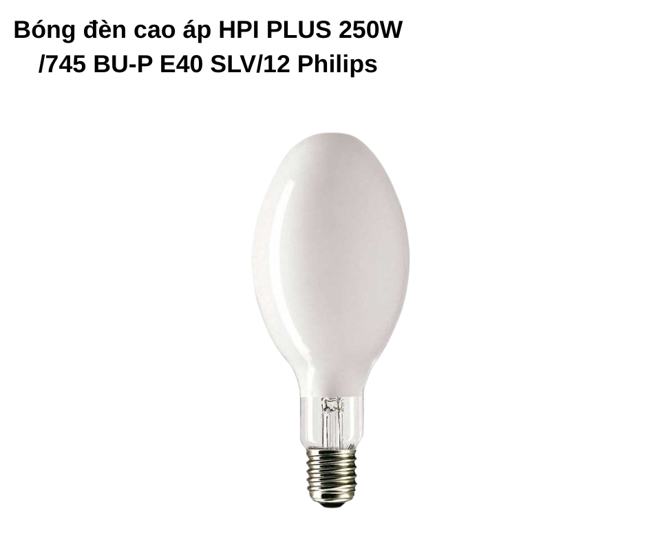 Bóng đèn cao áp HPI PLUS 250W /745 BU-P E40 SLV/12 Philips 4 Tiết kiệm năng lượng và thân thiện với môi trường
