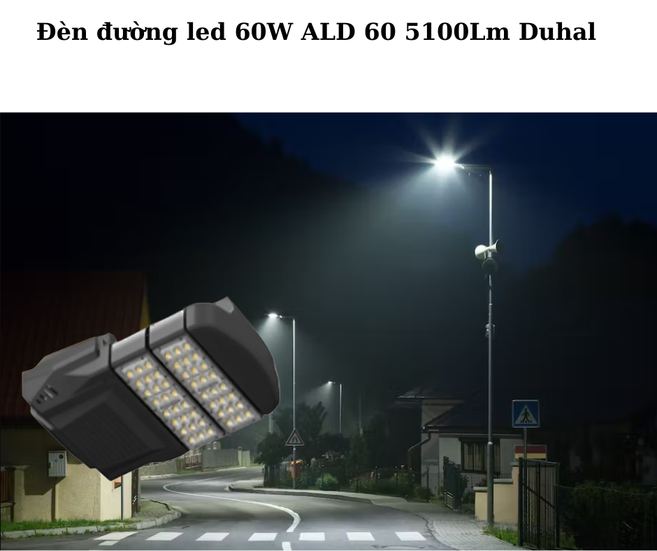 Đèn đường led 60W ALD 60 5100Lm Duhal 4 Ứng dụng đa dạng