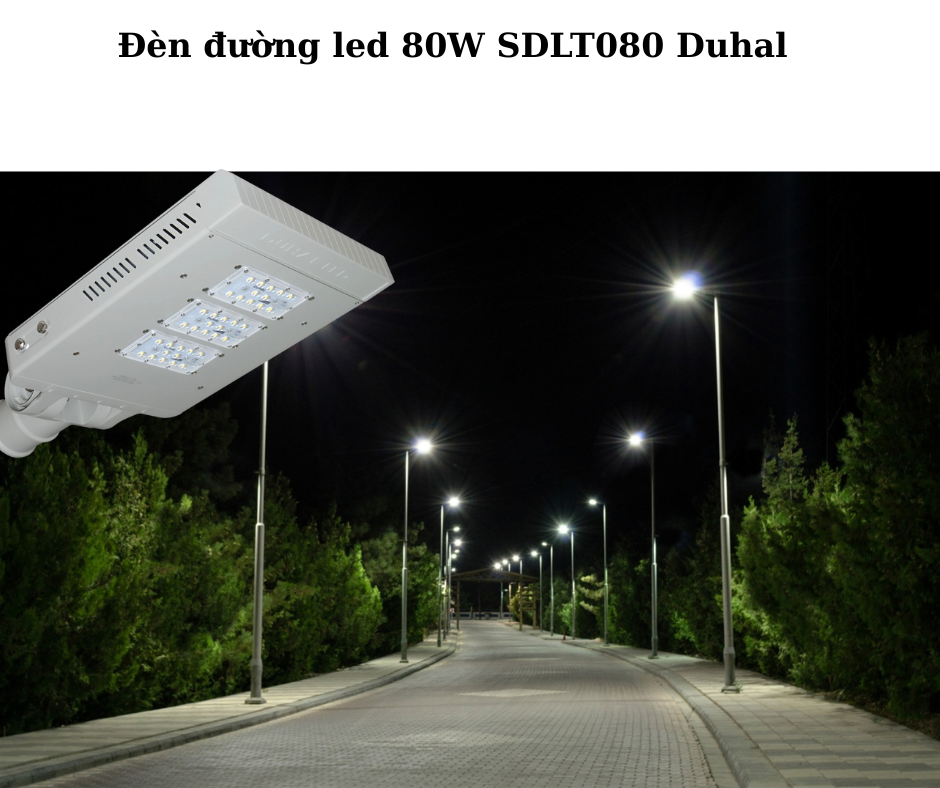 Đèn đường led 80W SDLT080 Duhal 4 Ứng dụng đa dạng