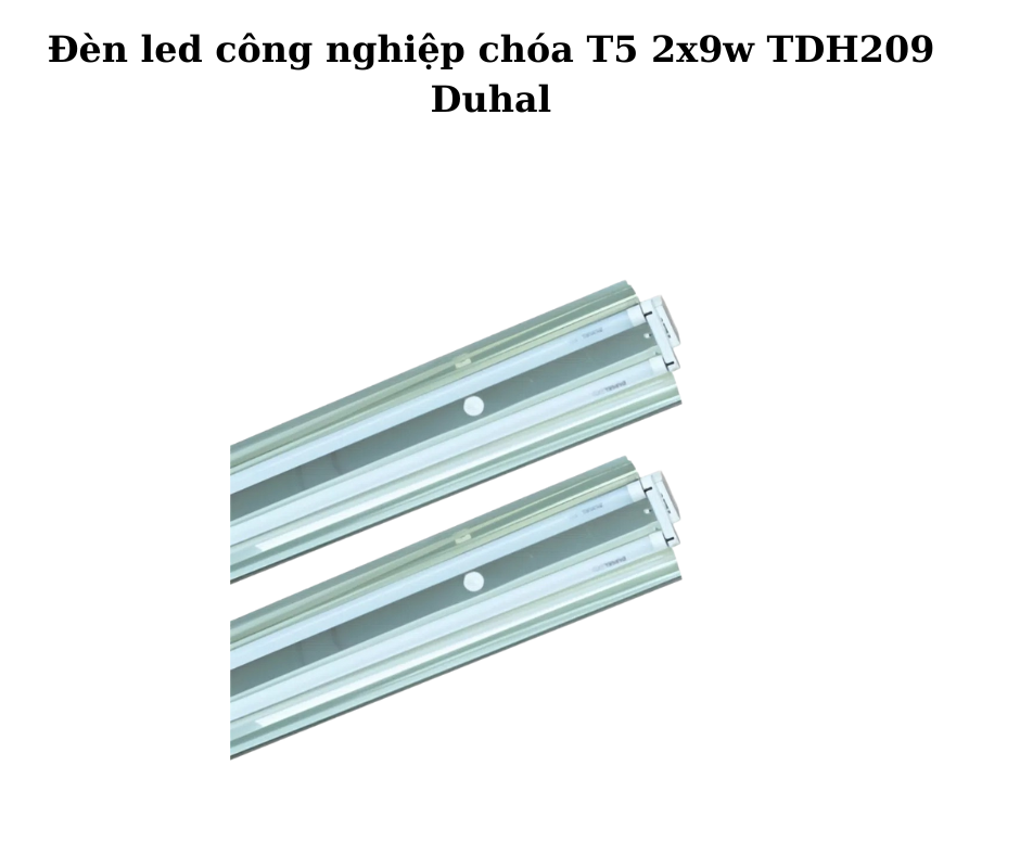 Đèn led công nghiệp chóa T5 2x9w TDH209 Duhal 2 Thiết kế hiện đại và chắc chắn