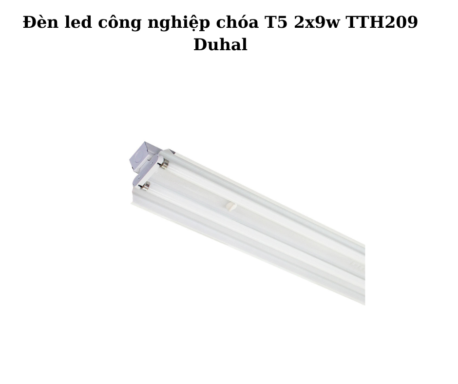 Đèn led công nghiệp chóa T5 2x9w TTH209 Duhal 5 đèn T5 2x9W TTH209 Duhal