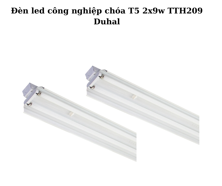 Đèn led công nghiệp chóa T5 2x9w TTH209 Duhal 2 Thiết kế hiện đại và chắc chắn