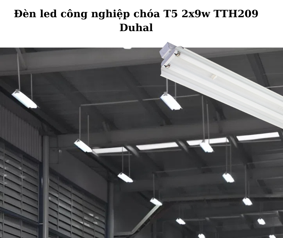Đèn led công nghiệp chóa T5 2x9w TTH209 Duhal 4 Ứng dụng đa dạng