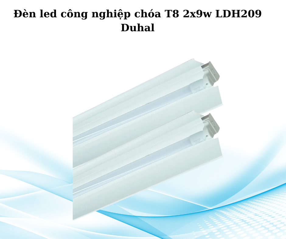 Đèn led công nghiệp chóa T8 2x9w LDH209 Duhal 2 Thiết Kế Hiện Đại Và Chắc Chắn