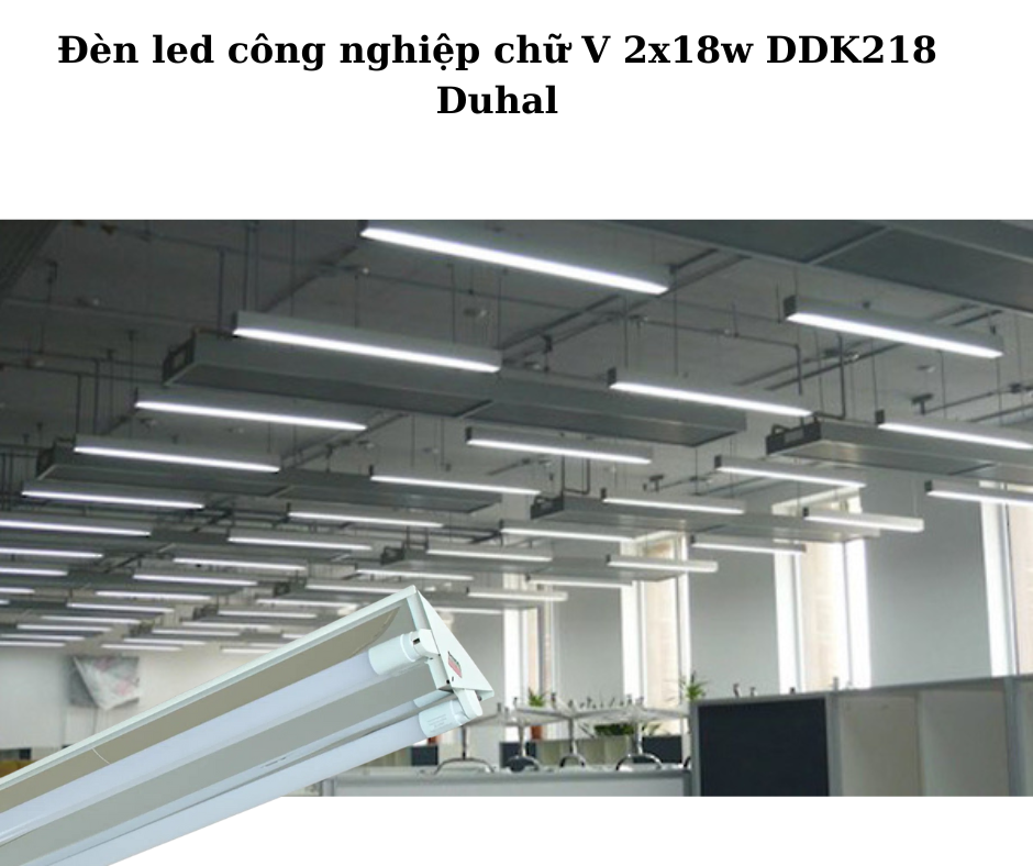 Đèn led công nghiệp chữ V 2x18w DDK218 Duhal 4 Ứng Dụng Đa Dạng