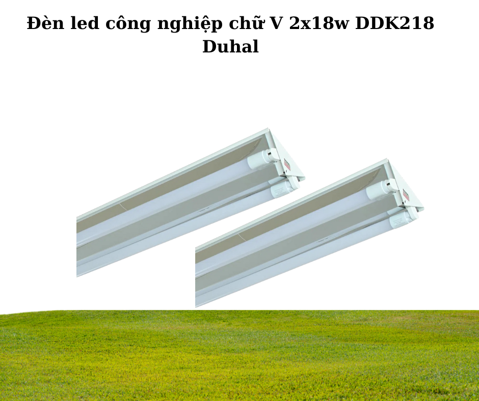 Đèn led công nghiệp chữ V 2x18w DDK218 Duhal 2 Thiết Kế Hiện Đại Và Chắc Chắn