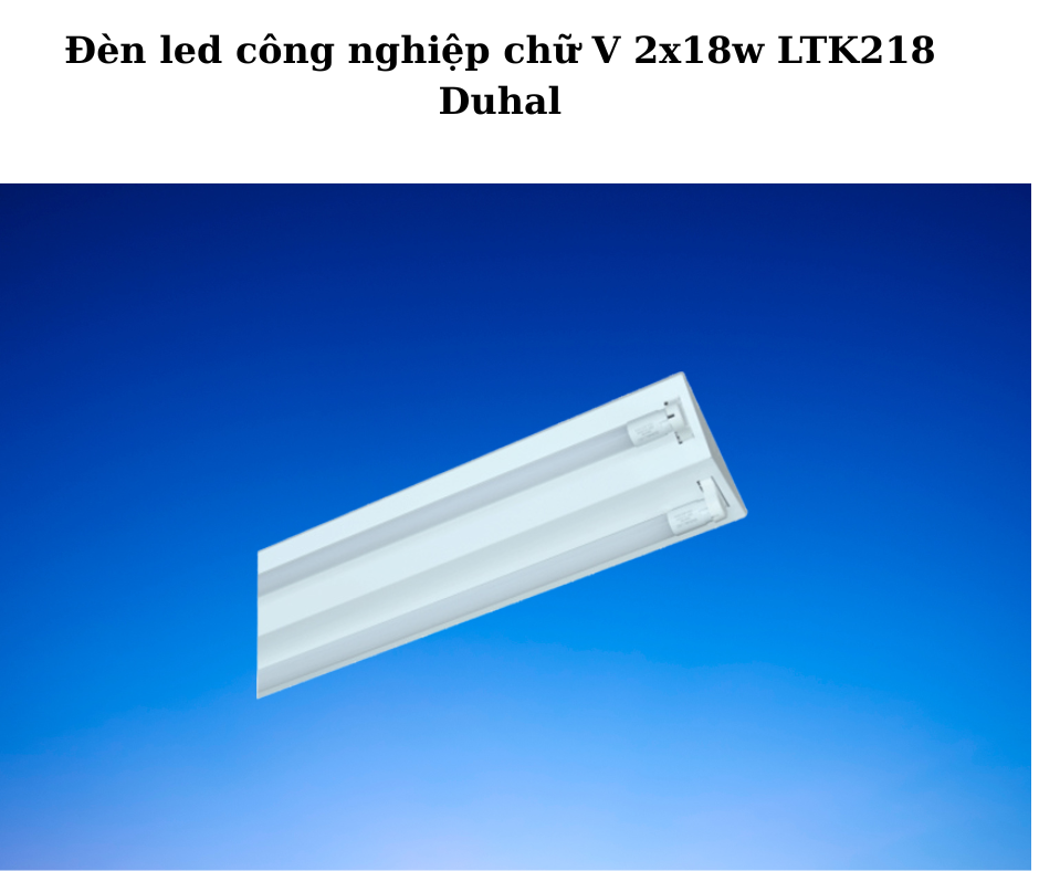 Đèn led công nghiệp chữ V 2x18w LTK218 Duhal 5 đèn V 2x18W LTK218 Duhal