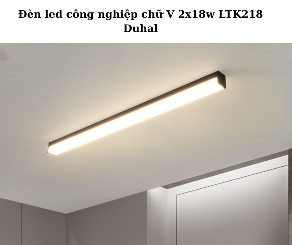 Đèn led công nghiệp chữ V 2x18w LTK218 Duhal 4 Ứng Dụng Đa Dạng