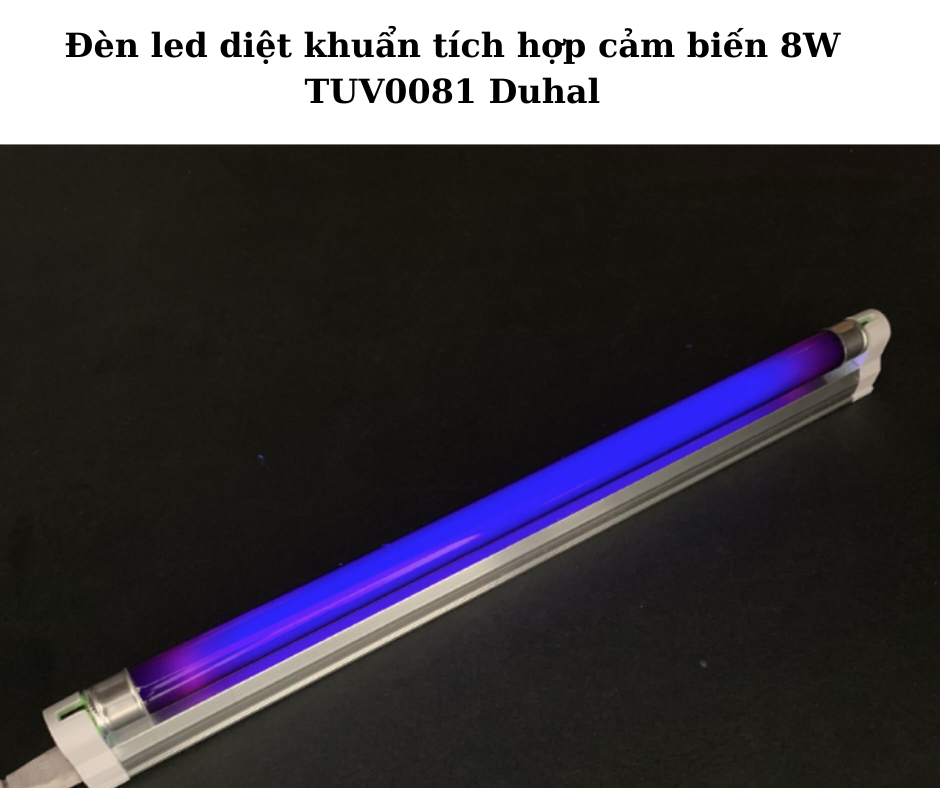Đèn led diệt khuẩn tích hợp cảm biến 8W TUV0081 Duhal 4 Ứng Dụng Đa Dạng