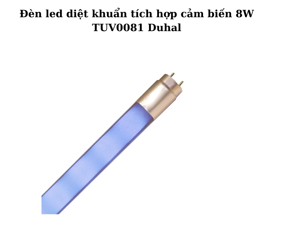 Đèn led diệt khuẩn tích hợp cảm biến 8W TUV0081 Duhal 2 Thiết Kế Hiện Đại Và Chắc Chắn