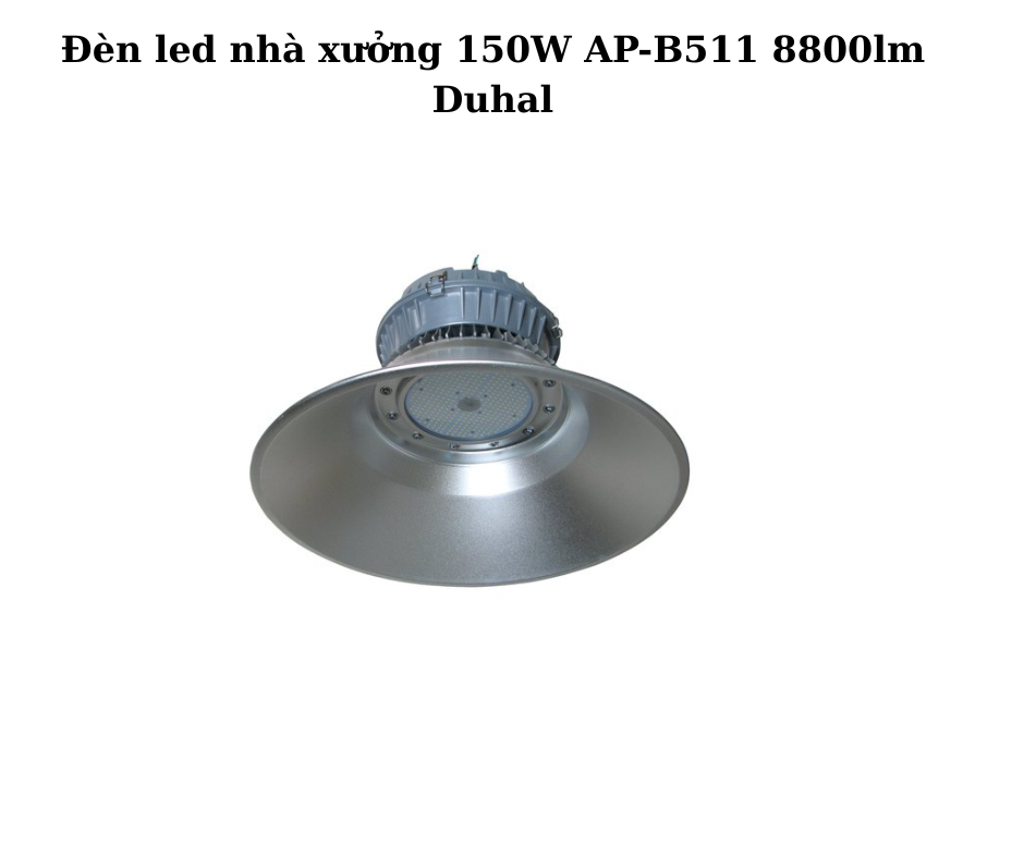 Đèn led nhà xưởng 150W AP-B511 8800lm Duhal 5 đèn 150W AP-B511 8800lm Duhal