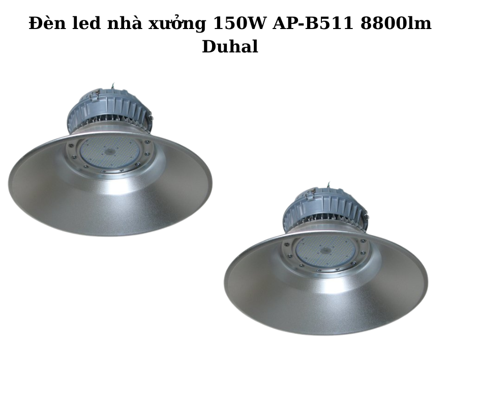 Đèn led nhà xưởng 150W AP-B511 8800lm Duhal 2 Thiết Kế Hiện Đại