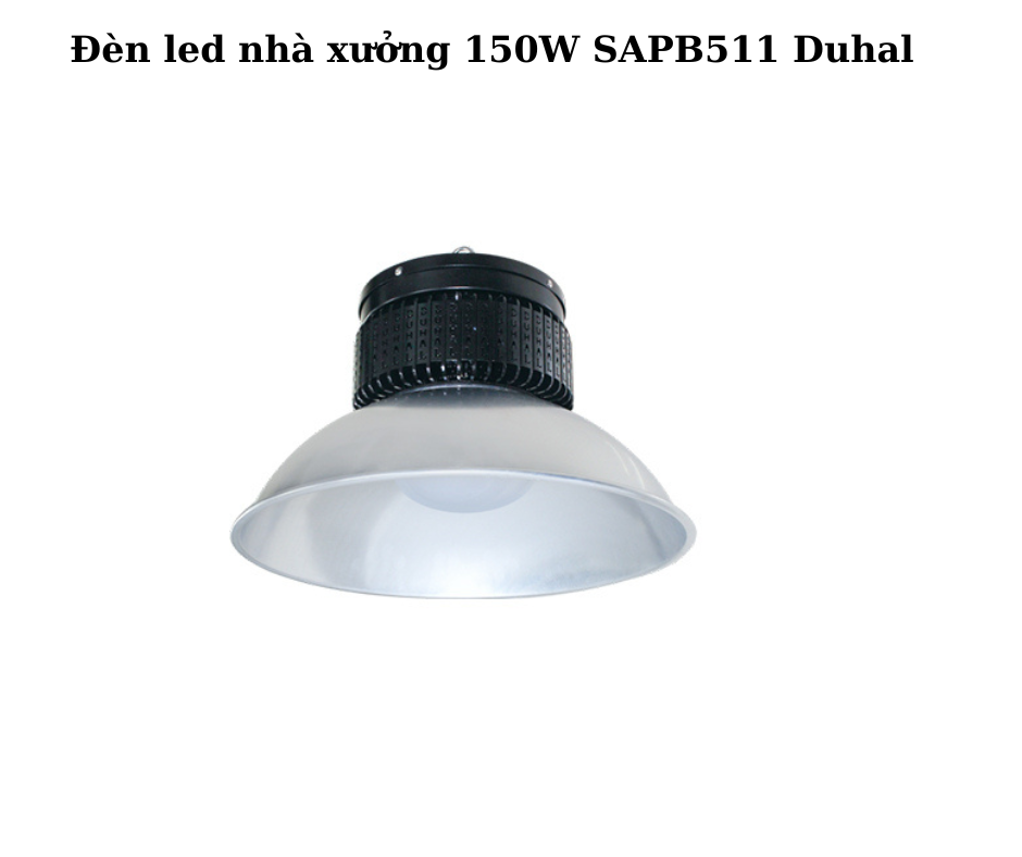 Đèn led nhà xưởng 150W SAPB511 Duhal 5 đèn 150W SAPB511 Duhal