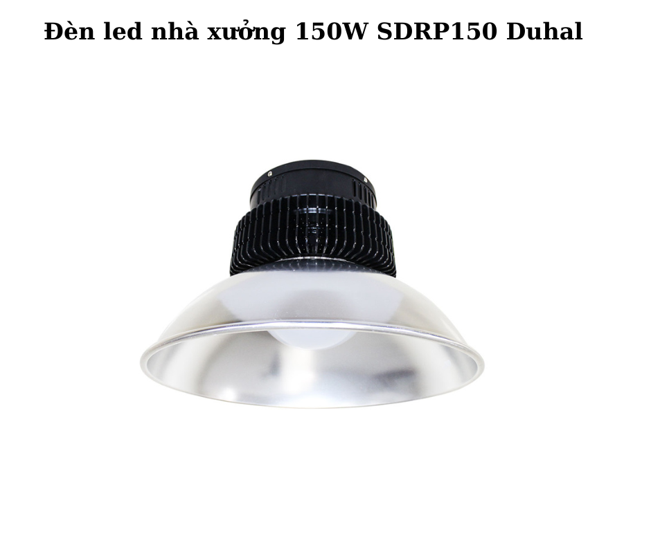 Đèn led nhà xưởng 150W SDRP150 Duhal 5 đèn led nhà xưởng 150W SDRP150 Duhal