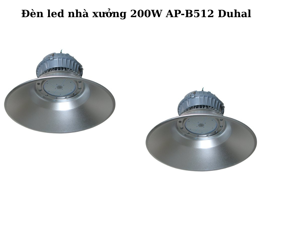 Đèn led nhà xưởng 200W AP-B512 Duhal 2 Thiết Kế Hiện Đại Và Cấu Trúc Kiên Cố