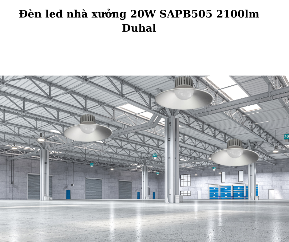 Đèn led nhà xưởng 20W SAPB505 2100lm Duhal 4 Ứng Dụng Linh Hoạt Trong Nhiều Không Gian